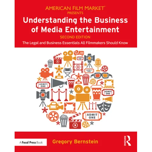 Understanding the Business of Media Entertainment: The Legal and Business Essentials All Filmmakers Should Know - Paperback