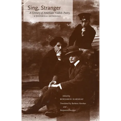 Sing, Stranger: A Century of American Yiddish Poetry--A Historical Anthology - Hardcover