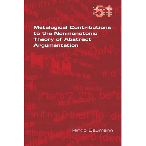 Metalogical Contributions to the Nonmonotonic Theory of Abstract Argumentation - Paperback