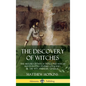 The Discovery of Witches: The History of Witch Trials and Witch Hunts in 17th Century England, by the Witch Finder General (Hardcover) - Hardcover