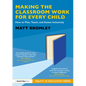 Making the Classroom Work for Every Child: How to Plan, Teach, and Assess Inclusively - Paperback