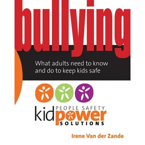 Bullying - What Adults Need to Know and Do to Keep Kids Safe - Paperback