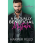 A Mutually Beneficial Mistake: A Grumpy/Sunshine Spicy RomCom - Paperback