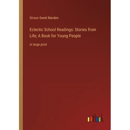 Eclectic School Readings: Stories from Life; A Book for Young People: in large print - Paperback