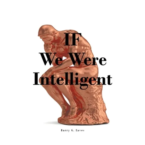 IF We Were Intelligent - Paperback
