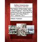 The History of the Indian Wars in New England: From the First Settlement to the Termination of the War with King Philip in 1677. Volume 2 of 2 - Paperback