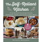 The Self-Reliant Kitchen: From-Scratch Sourdough Breads, Homemade Cheese, and Farm-To-Table Meals - Hardcover
