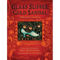 Glass Slipper, Gold Sandal: A Worldwide Cinderella: A Worldwide Cinderella - Hardcover