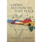 Leaving Freedom to Find Peace: My Life's Journey - Paperback