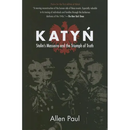 Katyn: Stalin's Massacre and the Triumph of Truth - Paperback