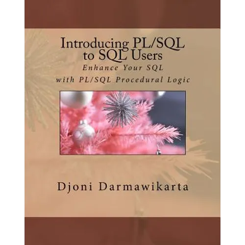 Introducing PL/SQL to SQL Users: Enhance Your SQL with PL/SQL Procedural Logic - Paperback