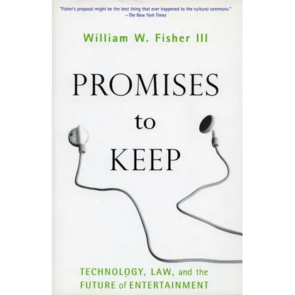 Promises to Keep: Technology, Law, and the Future of Entertainment - Paperback