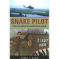 Snake Pilot: Flying the Cobra Attack Helicopter in Vietnam - Paperback