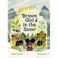 Brown Girl in the Snow - Hardcover