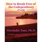How to Break Free of the Codependency Cycle: A Step-by-Step Guide - Paperback