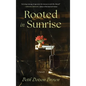 Rooted in Sunrise - Hardcover