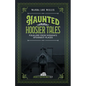 Haunted Hoosier Tales: Folklore from Indiana's Spookiest Places - Paperback