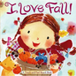 I Love Fall!: A Touch-And-Feel Board Book - Board Book