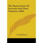 The Depreciation Of Factories And Their Valuation (1884) - Paperback