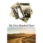 My First Hundred Years: A Life on Three Continents - Paperback