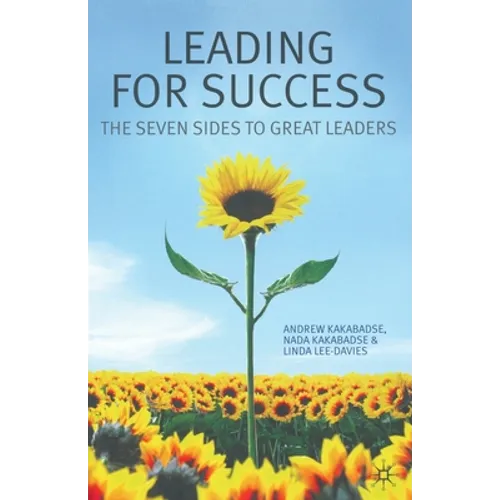 Leading for Success: The Seven Sides to Great Leaders - Paperback