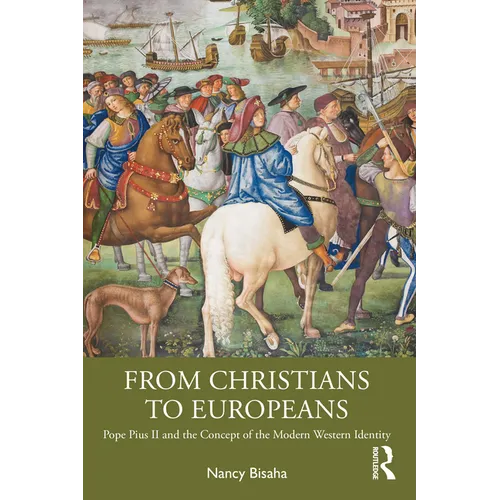 From Christians to Europeans: Pope Pius II and the Concept of the Modern Western Identity - Paperback