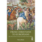 From Christians to Europeans: Pope Pius II and the Concept of the Modern Western Identity - Paperback