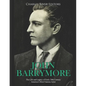 John Barrymore: The Life and Legacy of Early 20th Century America's Most Famous Actor - Paperback