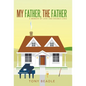 My Father, the Father: a memoir of love and double lives - Hardcover