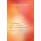 A Lifetime in the Church and the University - Paperback