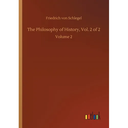 The Philosophy of History, Vol. 2 of 2: Volume 2 - Paperback