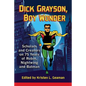 Dick Grayson, Boy Wonder: Scholars and Creators on 75 Years of Robin, Nightwing and Batman - Paperback
