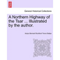 A Northern Highway of the Tsar ... Illustrated by the Author. - Paperback