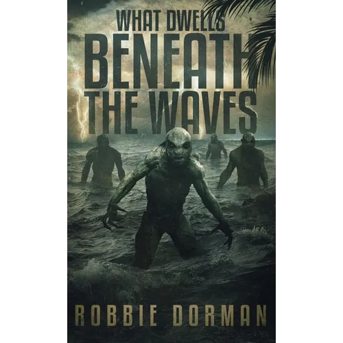 What Dwells Beneath the Waves - Paperback