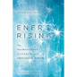Energy Rising: The Neuroscience of Leading with Emotional Power - Hardcover