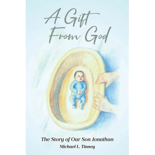 A Gift From God: The Story of Our Son Jonathan - Paperback