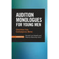 Audition Monologues for Young Men: Selections from Contemporary Works - Hardcover