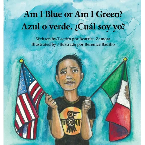 Am I Blue or Am I Green? / Azul o verde. ¿Cuál soy yo? - an award winning book. - Hardcover