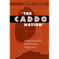 The Caddo Nation: Archaeological and Ethnohistoric Perspectives - Paperback