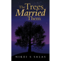 The Trees Married Them - Paperback