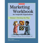 Marketing Workbook for Nonprofit Organizations: Develop the Plan - Hardcover