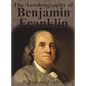 The Autobiography of Benjamin Franklin - Hardcover