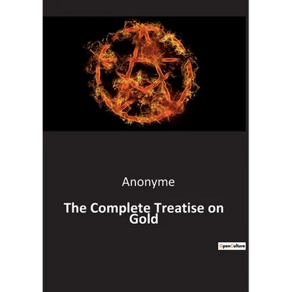 The Complete Treatise on Gold - Paperback