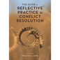The Guide to Reflective Practice in Conflict Resolution - Hardcover