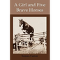 A Girl and Five Brave Horses - Hardcover