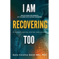 I am recovering too - Paperback