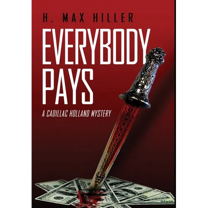 Everybody Pays: A Cadillac Holland Mystery - Hardcover