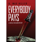 Everybody Pays: A Cadillac Holland Mystery - Hardcover