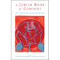 A Jewish Book of Comfort: Three Thousand Years of Wisdom and Experience - Hardcover