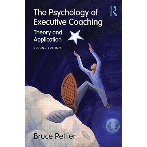 The Psychology of Executive Coaching: Theory and Application - Paperback